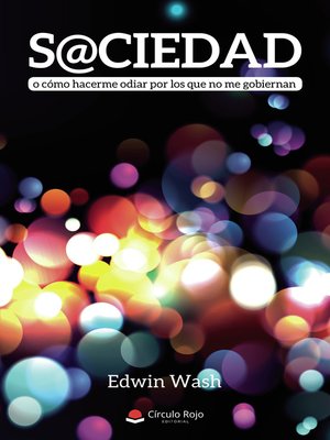 cover image of S@CIEDAD o cómo hacerme odiar por los que no me gobiernan